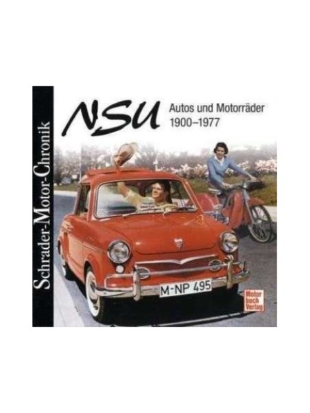 NSU AUTOS UND MOTORRADER 1900-1969 - SCHRADER MOTOR CHRONIK
