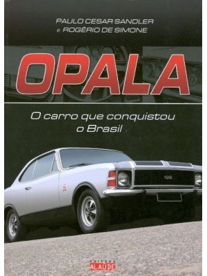 OPALA - O CARRO QUE CONQUISTOU O BRASIL