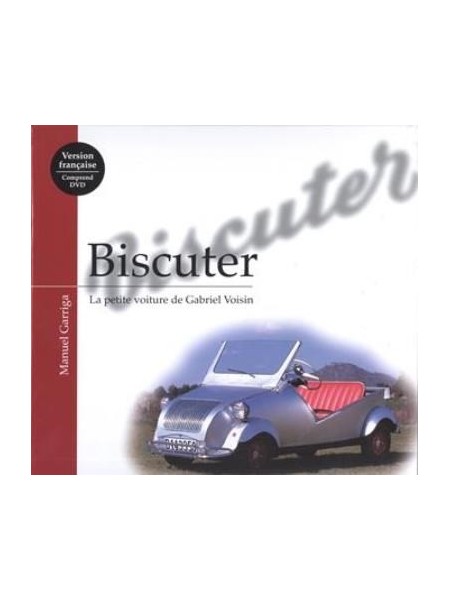 BISCUTER- LA PETITE VOITURE DE GABRIEL VOISIN