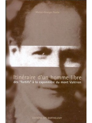 ITINERAIRE D'UN HOMME LIBRE -  GEORGES PAULIN