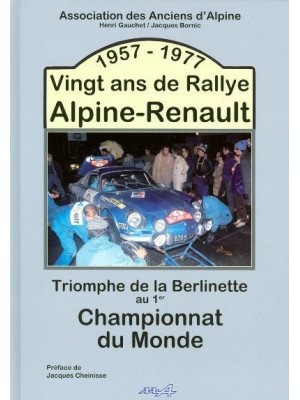 1957-1977 VINGT ANS DE RALLYE ALPINE - RENAULT