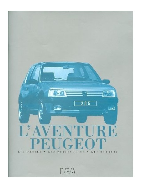 L'AVENTURE PEUGEOT - L'HISTOIRE - LES PERSONNAGES - LES MODELES
