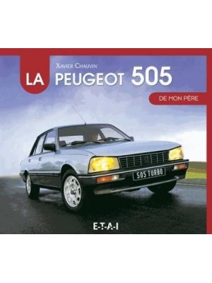 LA PEUGEOT 505 DE MON PERE