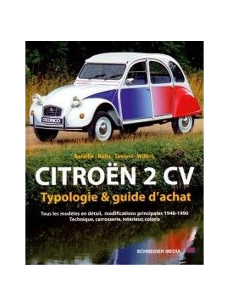 CITROEN 2CV TYPOLOGIE & GUIDE D'ACHAT