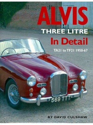 ALVIS THREE LITRE IN DETAIL - TA21 TO TF21 - 1950-67