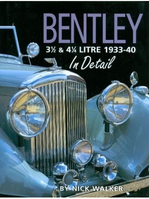 BENTLEY 3 1/2 & 4 1/4 LITRE 1933-40 IN DETAIL