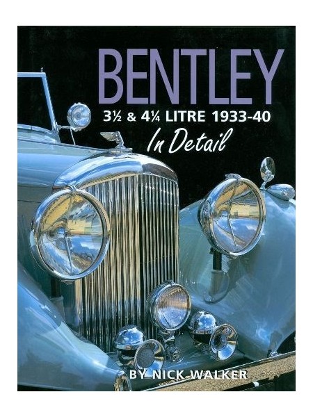 BENTLEY 3 1/2 & 4 1/4 LITRE 1933-40 IN DETAIL