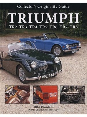 TRIUMPH TR2 TO TR6 - COLLECTOR'S ORIGINALITY GUIDE