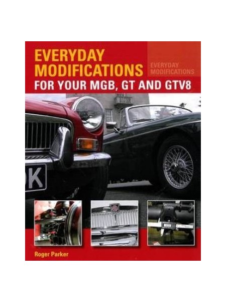 EVERYDAY MODIFICATIONS FOR YOUR MGB GT & GTV8