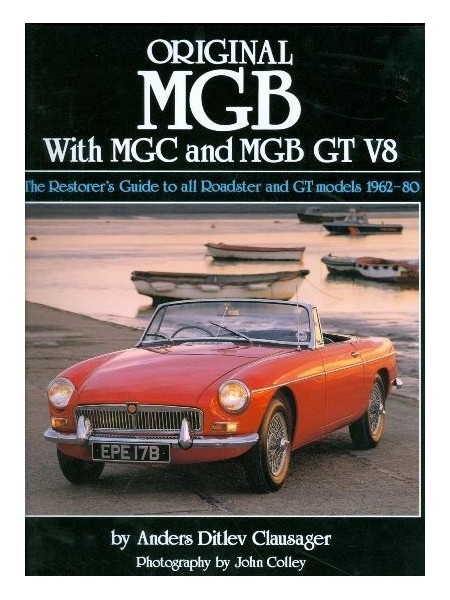 ORIGINAL MGB, C & V8 - THE RESTORER'S GUIDE