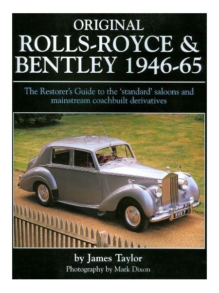 ORIGINAL ROLL ROYCE & BENTLEY 1946-65 - THE RESTORER'S GUIDE ...