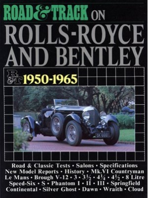 ON ROLLS ROYCE AND BENTLEY 1950-1965 ROAD & TRACK