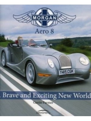 MORGAN AERO 8 : A BRAVE AND EXCITING WORLD