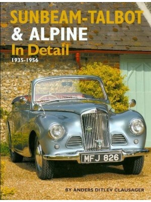 SUNBEAM TALBOT & ALPINE IN DETAIL 1936-1956