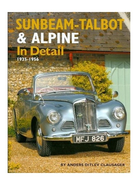 SUNBEAM TALBOT & ALPINE IN DETAIL 1936-1956