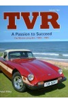 TVR - A PASSION TO SUCCEED - THE MARTIN LILLEY ERA 1965-1981 VOL.2