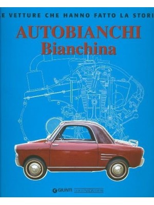 AUTOBIANCHI BIANCHINA - LE VETTURE CHE HANNO FATTO LA STORIA