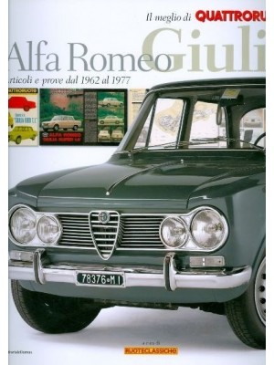 ALFA ROMEO GIULIA IL MEGLIO DI QUATTRORUOTE 1962-1977