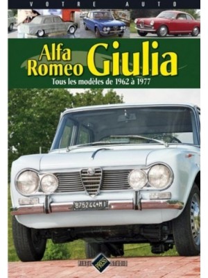 VOTRE AUTO - ALFA ROMEO GIULIA TOUS LES MODELES DE 62 A 77