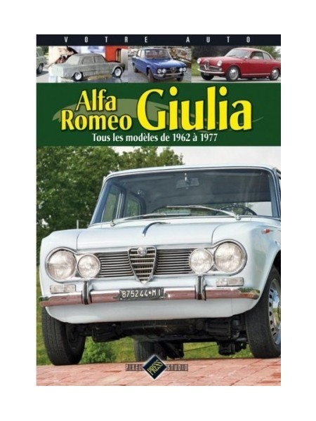 VOTRE AUTO - ALFA ROMEO GIULIA TOUS LES MODELES DE 62 A 77
