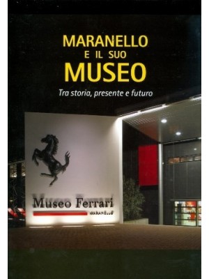 MARANELLO E IL SUO MUSEO
