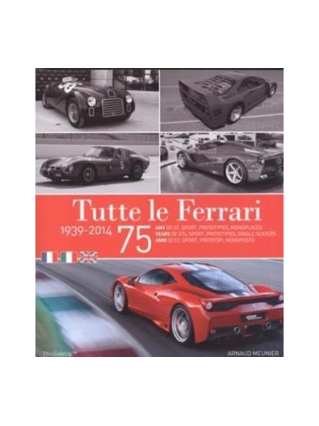 TUTTE LE FERRARI 1939-2014