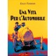 ENZO FERRARI UNE VITA PER L' AUTOMOBILE