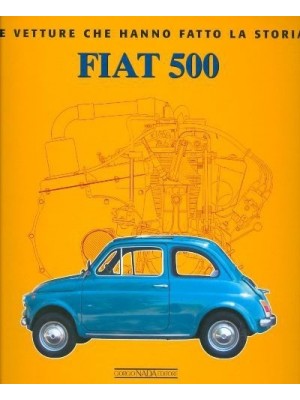 FIAT 500 - LE VETTURE CHE HANNO FATTO LA STORIA