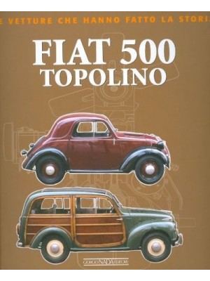 FIAT 500 TOPOLINO - LE VETTURE CHE HANNO FATTO LA STORIA