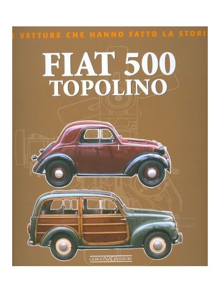 FIAT 500 TOPOLINO - LE VETTURE CHE HANNO FATTO LA STORIA