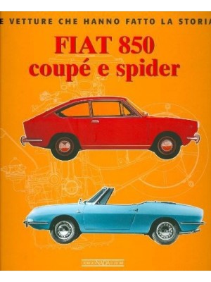 FIAT 850 COUPE E SPIDER - LE VETTURE CHE HANNO FATTO LA STORIA