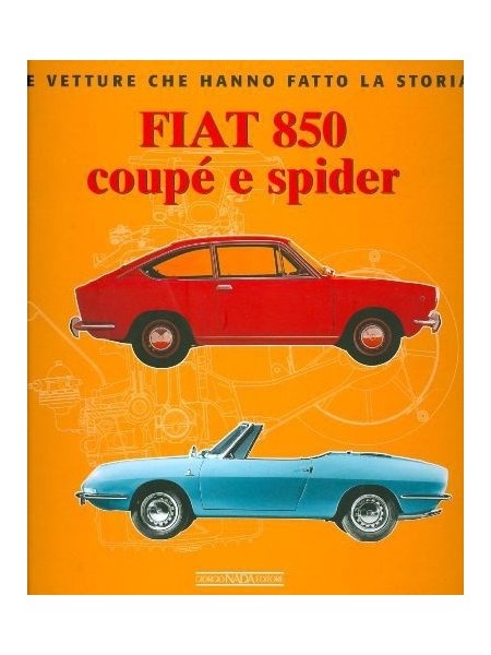 FIAT 850 COUPE E SPIDER - LE VETTURE CHE HANNO FATTO LA STORIA