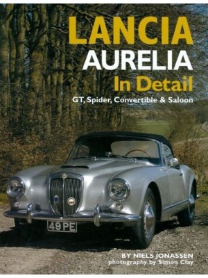 LANCIA AURELIA IN DETAIL GT, SPIDER, CONVERTIBLE & SALOON