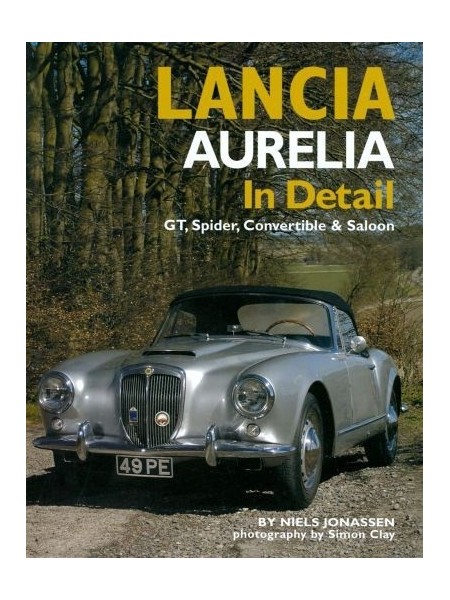LANCIA AURELIA IN DETAIL GT, SPIDER, CONVERTIBLE & SALOON