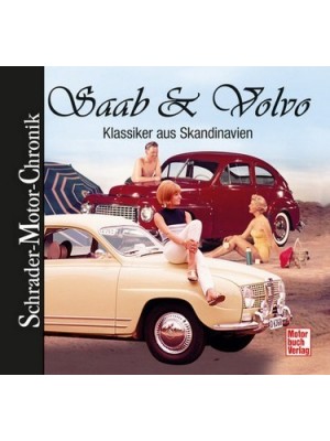 SAAB & VOLVO KLASSIKER AUS SKANDINAVIEN - SCHRADER MOTOR CHRONIK