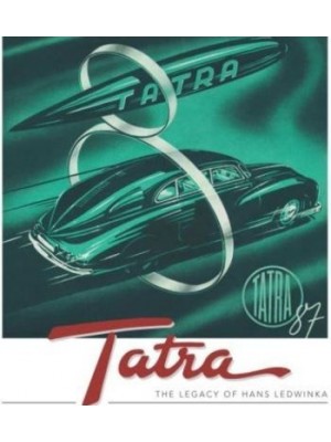 TATRA : THE LEGACY OF HANS LEDWINKA