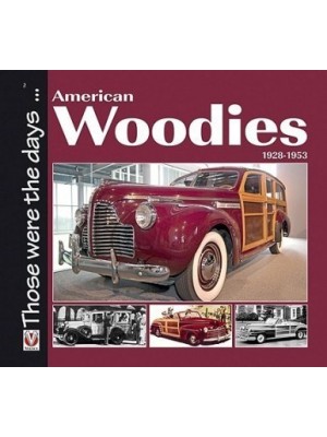 AMERICAN WOODIES 1928-1953 - THOSE WERE THE DAYS