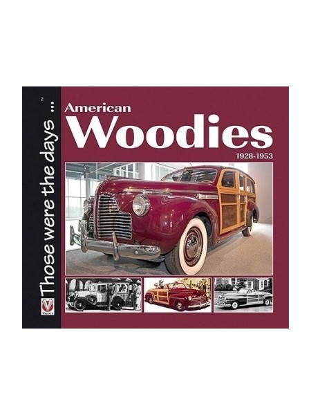 AMERICAN WOODIES 1928-1953 - THOSE WERE THE DAYS