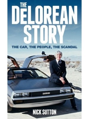 THE DE LOREAN STORY