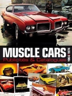 MUSCLE CARS PUBLICITES & CATALOGUES 1964-1974