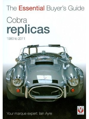 COBRA REPLICAS 1980 TO 2011 - THE ESSENTIAL BUYER'S GUIDE