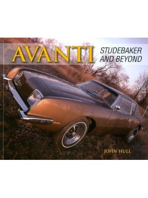 AVANTI STUDEBAKER AND BEYOND