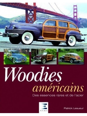 WOODIES AMERICAINS, DES ESSENCES RARES ET DE L'ACIER