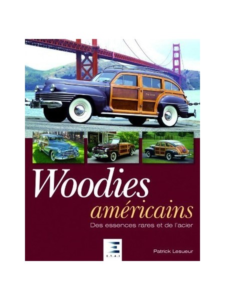 WOODIES AMERICAINS, DES ESSENCES RARES ET DE L'ACIER