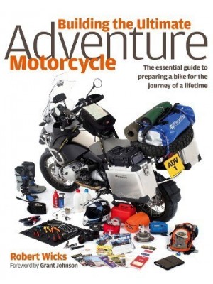 BUILDING THE ULTIMATE ADVENTURE MOTORCYCLE