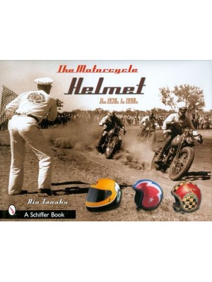 THE MOTORCYCLE HELMET THE 1930'S TO 1990'S