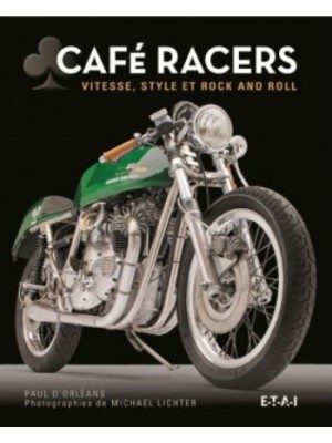 CAFE RACERS - VITESSE, STYLE ET ROCK AND ROLL