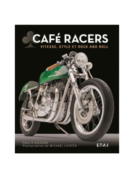 CAFE RACERS - VITESSE, STYLE ET ROCK AND ROLL