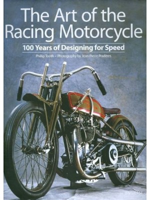 THE ART OF THE RACING MOTORCYCLE -100 YEARS OF DESIGNING FOR SPEED