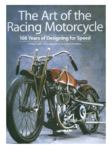 THE ART OF THE RACING MOTORCYCLE -100 YEARS OF DESIGNING FOR SPEED